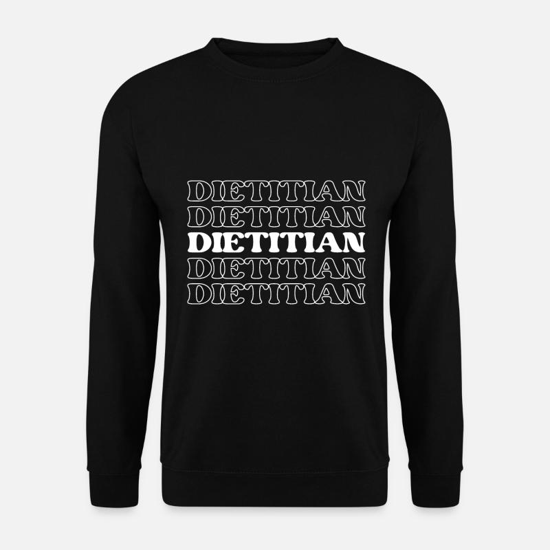 Dietitian Funny Appreciation Quotes - Unisex Sweatshirt - black