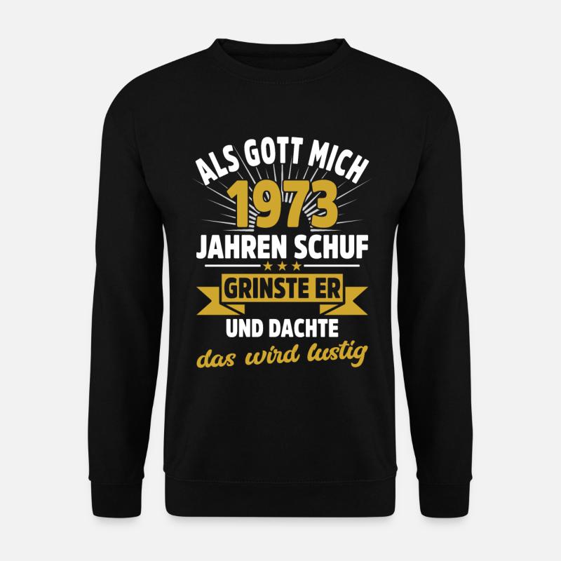 50 Geburtstag Geschenk Mann Frau 1973 Jahrgang - Unisex Pullover - Schwarz