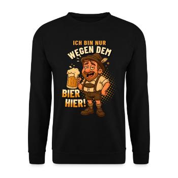 Nur wegen dem Bier hier Männer Fest lustig Oktober - Unisex Pullover - Schwarz - Vorne - Alina (178cm) & Michal (187cm)