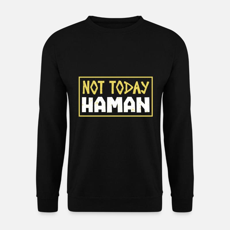 Not Today Haman Purim Judaism - Unisex Sweatshirt - black