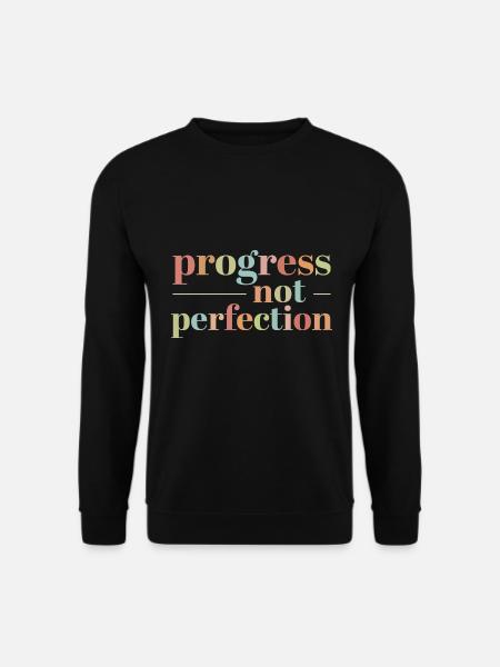 Fortschritt Statt Perfektion Selbstliebe - Unisex Pullover - Schwarz