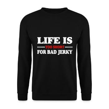 Life is too short for bad beef jerky - Unisex Sweatshirt - black - Front - Alina (178cm) & Michal (187cm)
