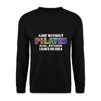 A Day Without Pilates Floral Motif Humor - Unisex Sweatshirt - black - Front - Alina (178cm) & Michal (187cm)