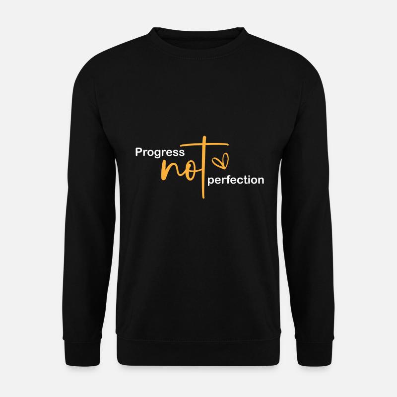 Fortschritt Statt Perfektion Selbstliebe - Unisex Pullover - Schwarz