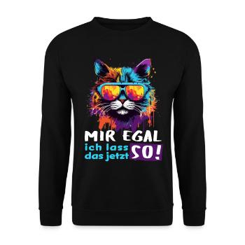 Mir egal! Ich lass das jetzt so!  - Unisex Pullover - Schwarz - Vorne - Alina (178cm) & Michal (187cm)