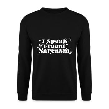 I Speak Fluent Sarcasm - Dry Humor - Unisex Sweatshirt - black - Front - Alina (178cm) & Michal (187cm)