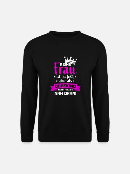 Keine Frau ist perfekt, aber als Dorfkind verdammt - Unisex Pullover - Schwarz
