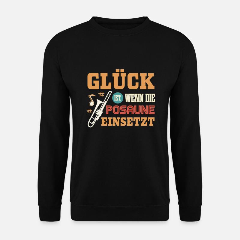 Glück ist, wenn die Posaune einsetzt, Posaunist - Unisex Pullover - Schwarz