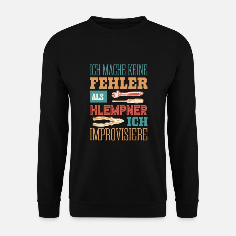 Klempner, Fehlerfrei und improvisiert - Unisex Pullover - Schwarz