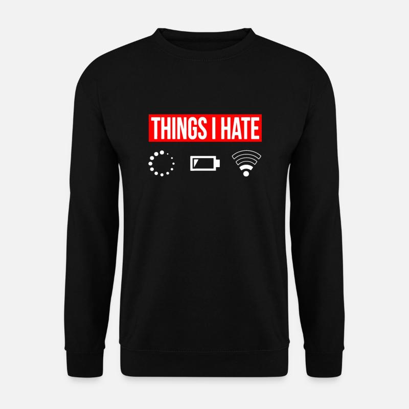 Things I Hate - Ich Hasse - Wlan Akku Loading Netz - Unisex Pullover - Schwarz