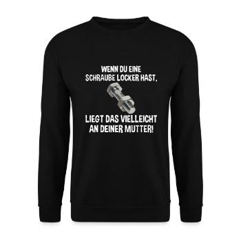 Wenn du eine Schraube locker hast liegs an Mutter - Unisex Pullover - Schwarz - Vorne - Alina (178cm) & Michal (187cm)