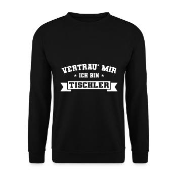 Vertrau' Mir Ich Bin Tischler Zimmermann Holz - Unisex Pullover - Schwarz - Vorne - Alina (178cm) & Michal (187cm)