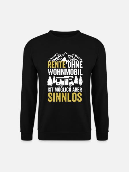 Rente ohne Wohnmobil ist möglich aber sinnlos - Unisex Pullover - Schwarz