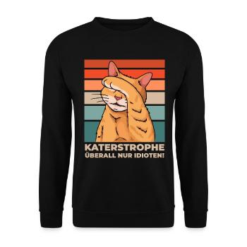 Katze Katastrophe überall Idioten Lustig - Unisex Pullover - Schwarz - Vorne - Alina (178cm) & Michal (187cm)