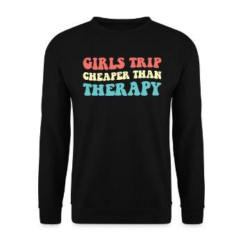 Girls Trip Cheaper Than Therapy III - Unisex Sweatshirt - black - Front - Alina (178cm) & Michal (187cm)