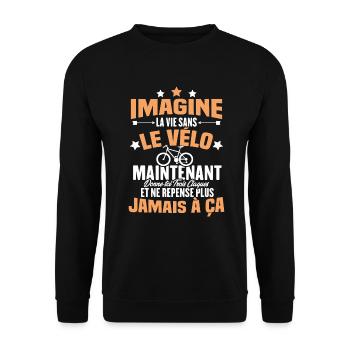 Imagine la vie sans vélo, Cadeau humour vélo - Sweat-shirt Unisexe - noir - Devant - Alina (178cm) & Michal (187cm)