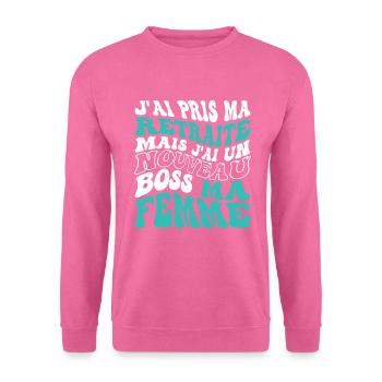 Je suis retraite mais j'ai nouveau boss ma femme - Sweat-shirt Unisexe - rose - Devant