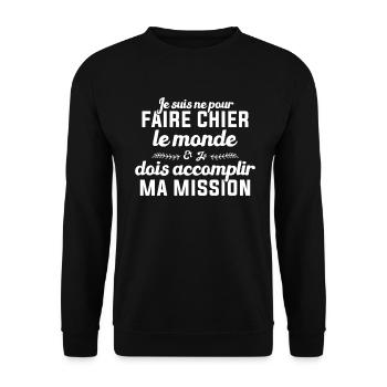 Né Pour Faire Chier Le Monde Accomplir Ma Mission - Sweat-shirt Unisexe - noir - Devant - Alina (178cm) & Michal (187cm)