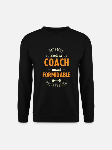 Pas facile d'être un coach aussi formidable - Sweat-shirt Unisexe - noir