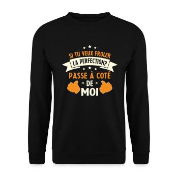 Si tu veux frôler la perfection passe à côté moi - Sweat-shirt Unisexe - noir - Devant - Alina (178cm) & Michal (187cm)