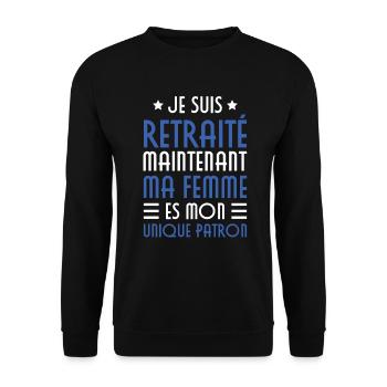 Je suis retraité maintenant ma femme es mon patron - Sweat-shirt Unisexe - noir - Devant - Alina (178cm) & Michal (187cm)