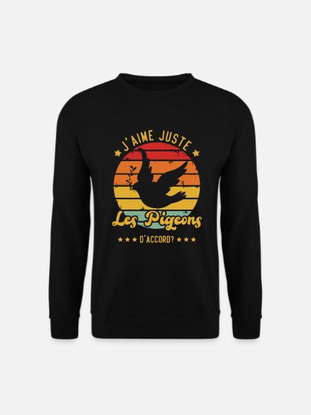 J'aime juste les pigeons D'accord - Sweat-shirt Unisexe - noir