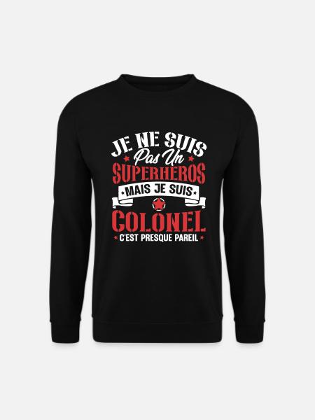 Je ne suis pas un super héros mais je suis colonel - Sweat-shirt Unisexe - noir