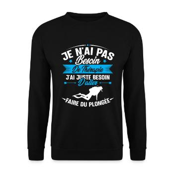 J'ai juste besoin d'aller faire du plongée - Sweat-shirt Unisexe - noir - Devant - Alina (178cm) & Michal (187cm)