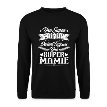 Une super maman devient toujours une super mamie - Sweat-shirt Unisexe - noir - Devant - Alina (178cm) & Michal (187cm)
