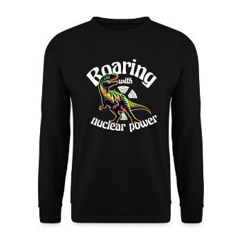 Roaring With Nuclear Power Dino Nuclear - Unisex Pullover - Schwarz - Vorne - Alina (178cm) & Michal (187cm)