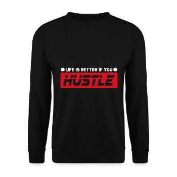 Life is better when you have hustle motivation - Unisex Sweatshirt - black - Front - Alina (178cm) & Michal (187cm)
