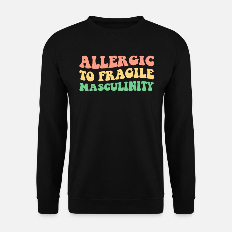 Allergisch gegen zerbrechliche Männlichkeit V - Unisex Pullover - Schwarz