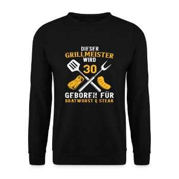 Lustiger Grillen Grill 30 Geburtstag Spruch - Unisex Pullover - Schwarz - Vorne - Alina (178cm) & Michal (187cm)