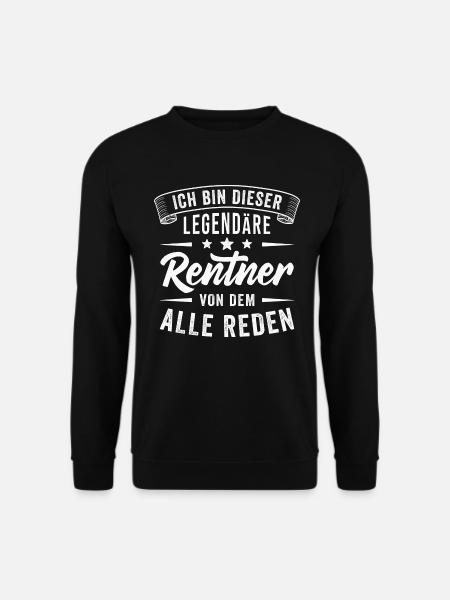 Rentner Ruhestand Pension Legende Lustig Spruch - Unisex Pullover - Schwarz
