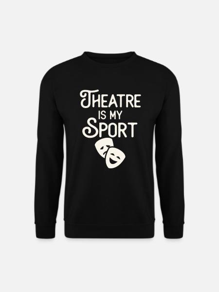 Theater ist mein Sport Musical niedliches Schauspieltheater - Unisex Pullover - Schwarz