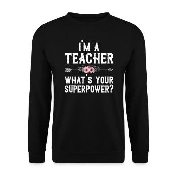 Ich bin ein Lehrer, was ist deine Supermacht - Unisex Pullover - Schwarz - Vorne - Alina (178cm) & Michal (187cm)