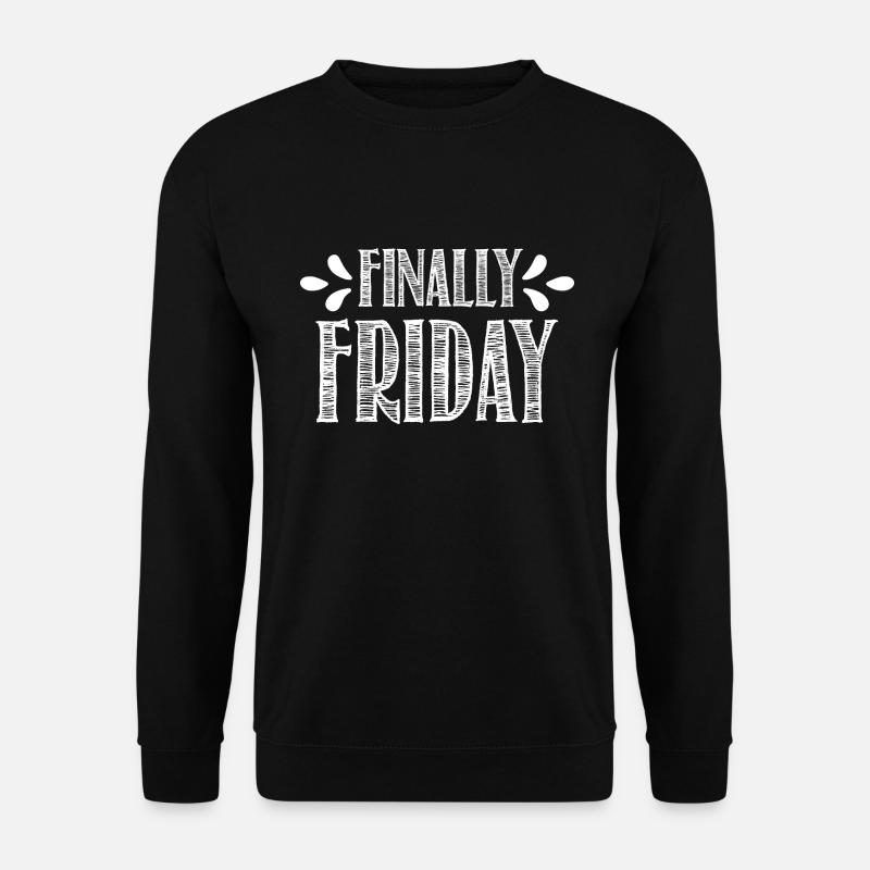 Endlich Freitag - es ist Freitag - Unisex Pullover - Schwarz