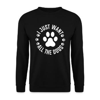 I Just Want All The Dogs, Dog Lover, Dog Owner - Unisex Sweatshirt - black - Front - Alina (178cm) & Michal (187cm)