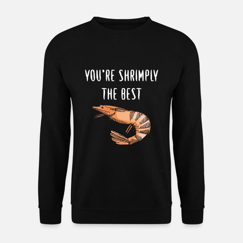 Shrimply the best - Unisex Pullover - Schwarz