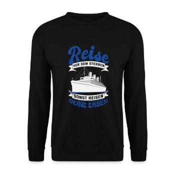 Reise Kreuzfahrt Spruch - Unisex Pullover - Schwarz - Vorne - Alina (178cm) & Michal (187cm)