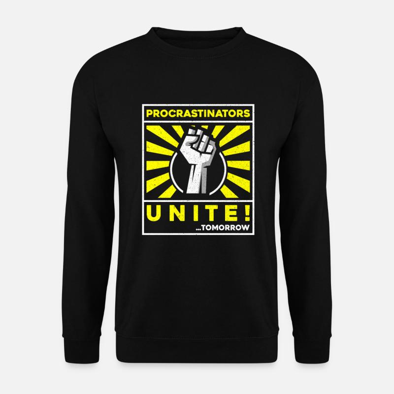procrastinators unite tomorrow - Unisex Pullover - Schwarz