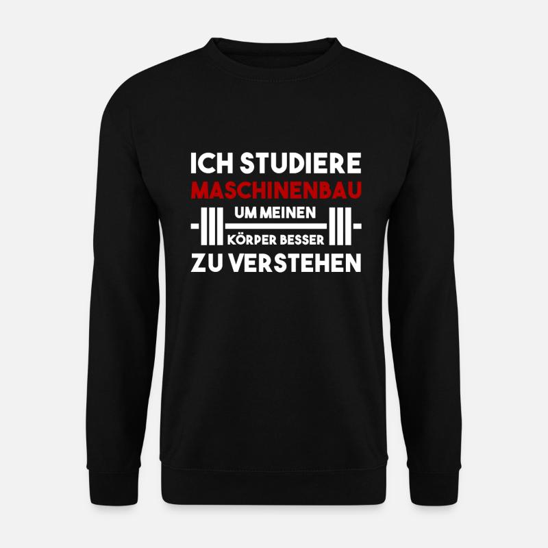 Maschinenbau Studium Ingenieur Sprüche Geschenk - Unisex Pullover - Schwarz
