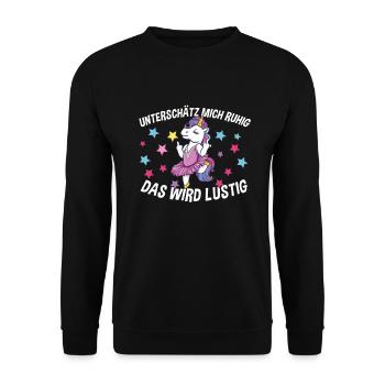 Einhorn Unterschätz Mich Ruhig Das Wird Lustig - Unisex Pullover - Schwarz - Vorne - Alina (178cm) & Michal (187cm)