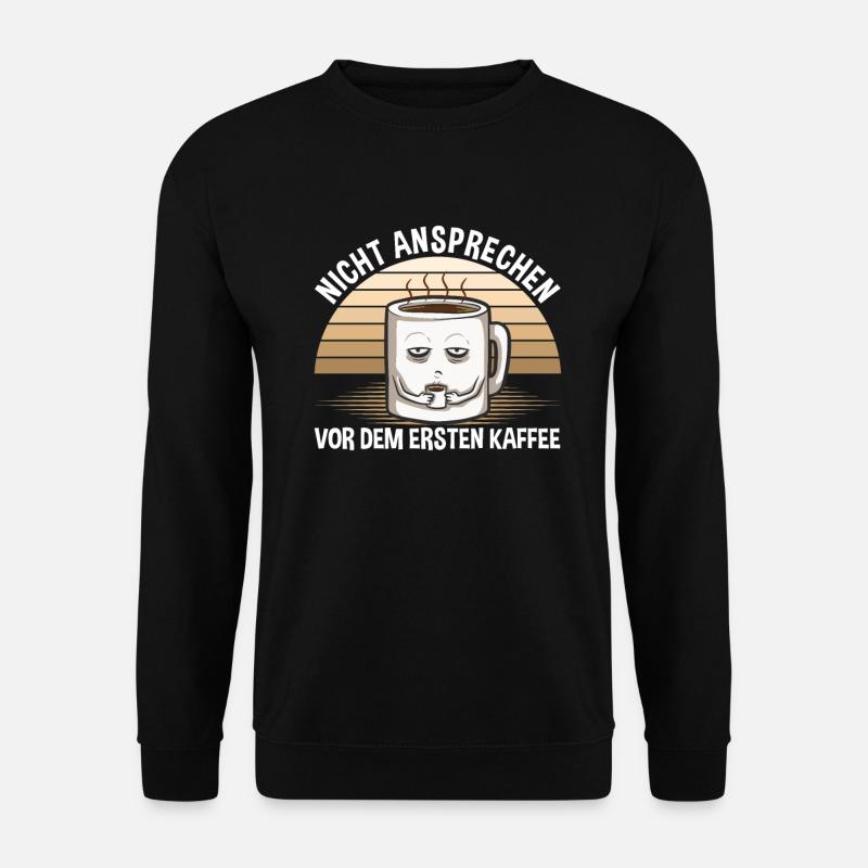 Erst Kaffee Dann Reden - Unisex Pullover - Schwarz