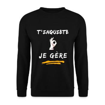T inquiète je gère - Sweat-shirt Unisexe - noir - Devant - Alina (178cm) & Michal (187cm)