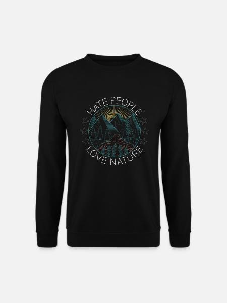 Hate People Love Nature - Unisex Pullover - Schwarz