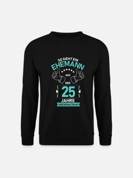 25.Hochzeitstag Ehemann Silberhochzeit Geschenk - Unisex Pullover - Schwarz
