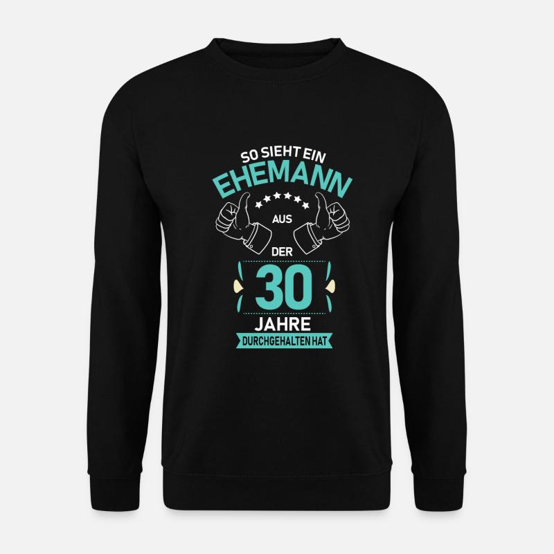 30. Hochzeit Ehemann Perlenhochzeit Geschenk - Unisex Pullover - Schwarz