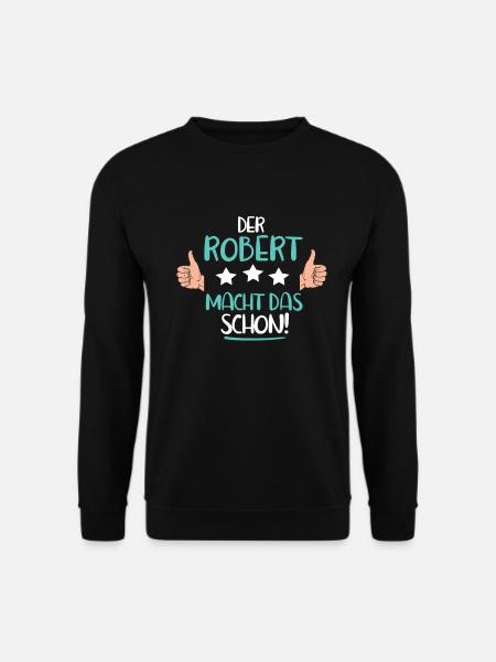 Lustiges Robert vorname Geschenk - Unisex Pullover - Schwarz