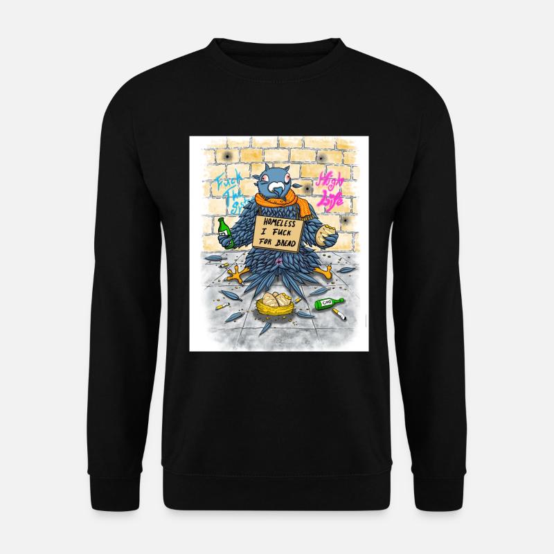 Obdachlose Taube-Lustiger Spruch, Dirty Version - Unisex Pullover - Schwarz